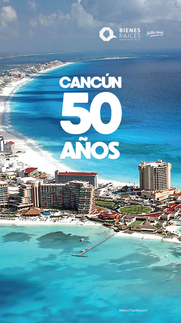 Cancún: 50 años de vida
