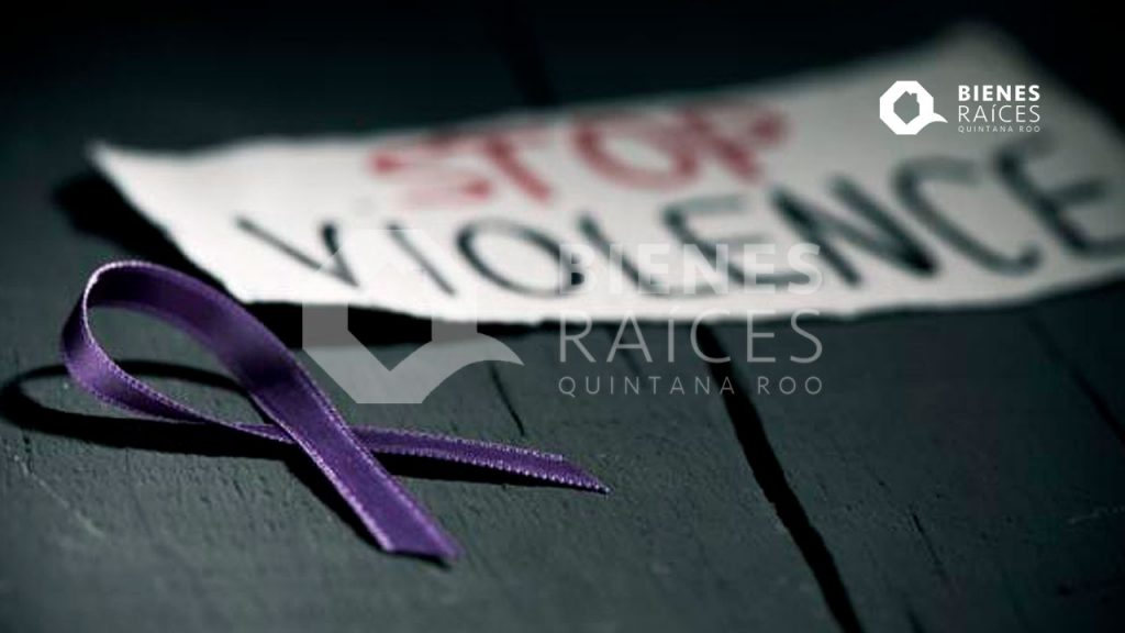 Quintana Roo dice NO a la violencia del hogar Agencia Inmobiliaria Bienes Raíces Quintana Roo Real Estate